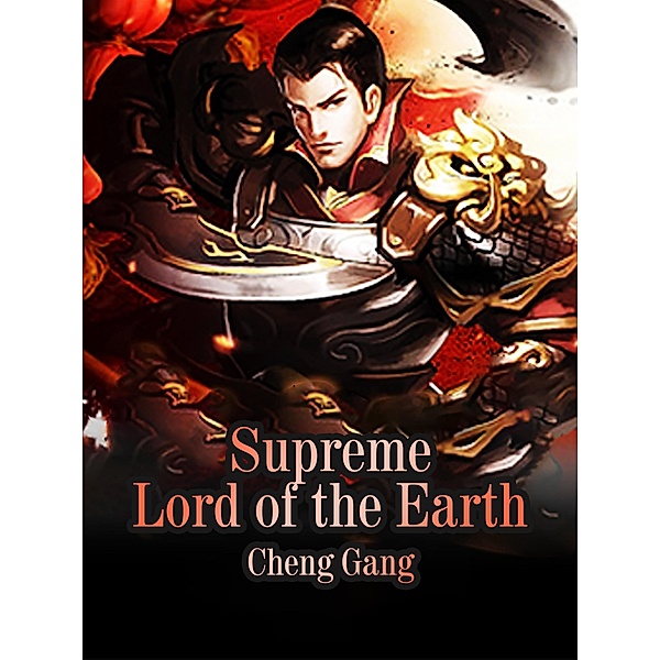 Supreme Lord of the Earth, Cheng Gang