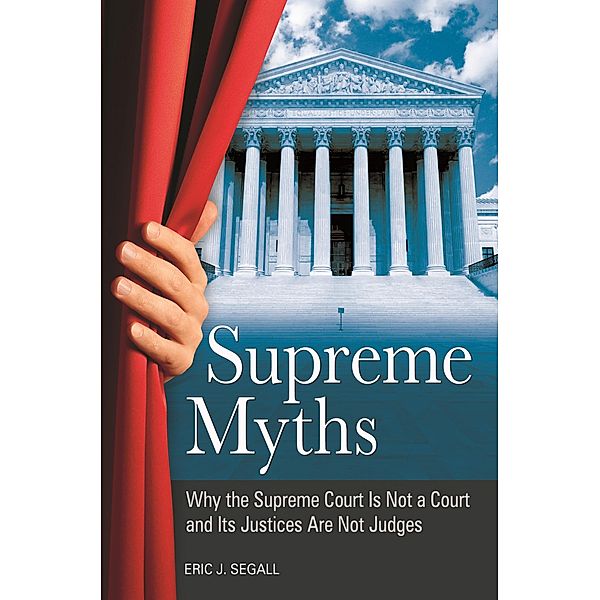 Supreme Myths, Eric J. Segall
