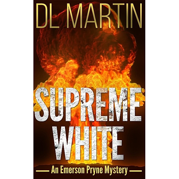Supreme White (Emerson Pryne Mystery, #2), Dl Martin