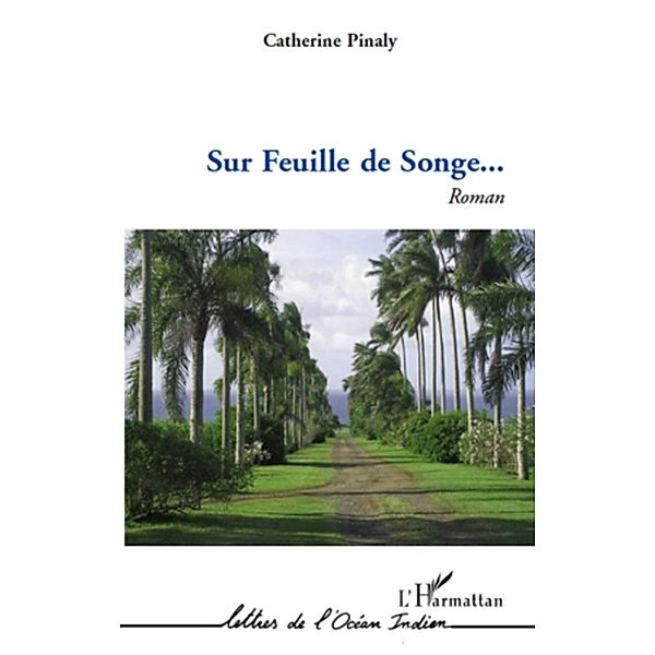 SUR FEUILLE DE SONGE   ROMAN, Pinaly Catherine Pinaly