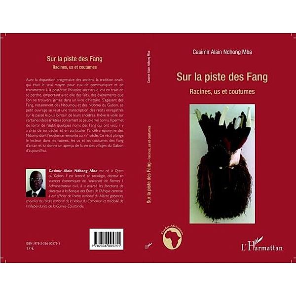 SUR LA PISTE DES FANG - Racine, us et coutumes / Hors-collection, Casimir Alain Ndhong Mba