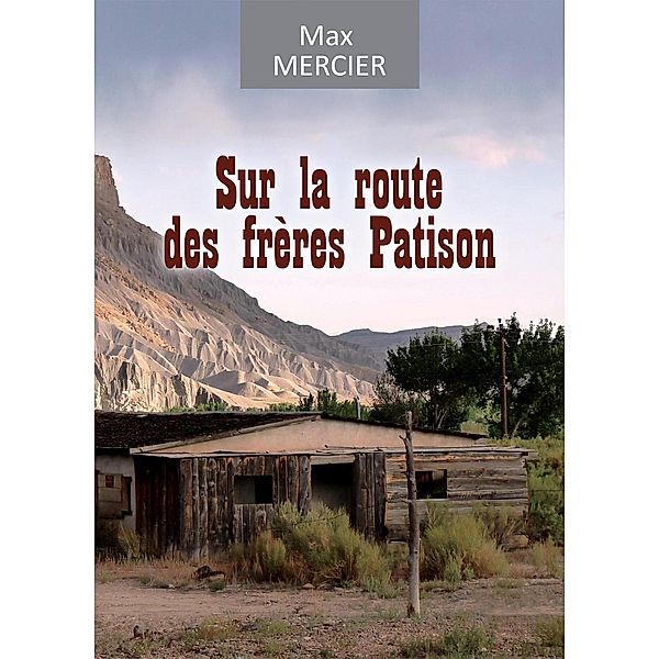 Sur la route des frères Patison, Max Mercier