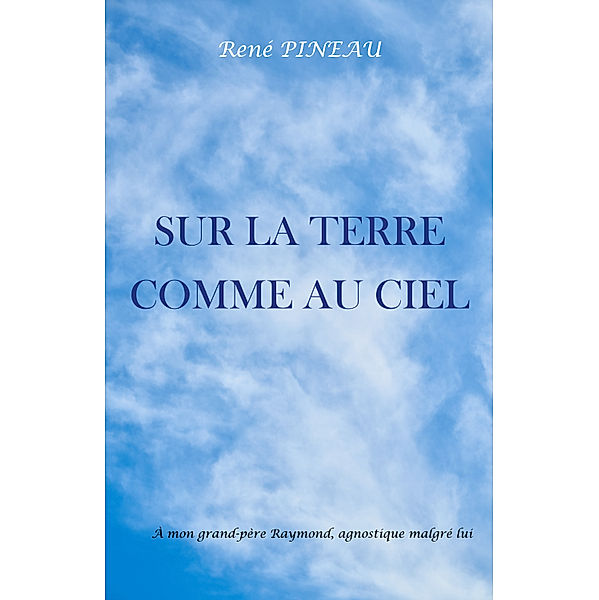 Sur la terre comme au ciel, René PINEAU