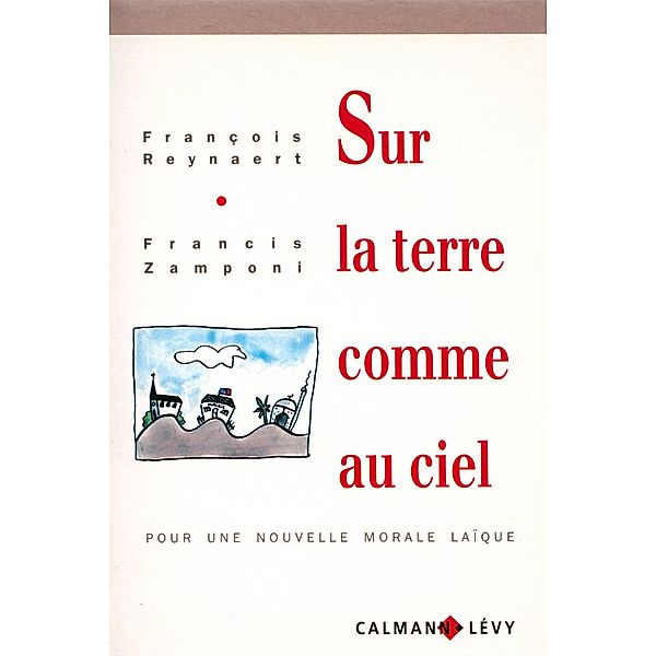 Sur la terre comme au ciel / Documents, Actualités, Société, Francis Zamponi, François Reynaert