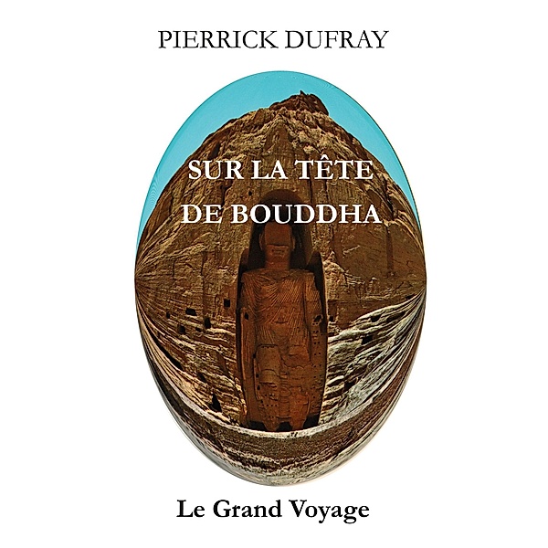 Sur la Tête de Bouddha, Pierrick Dufray