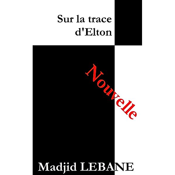 Sur la trace d'Elton, Madjid Lebane