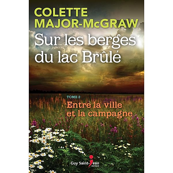 Sur les berges du lac Brule, tome 2 / Sur les berges du lac Brule, tome 3, Major-McGraw Colette Major-McGraw