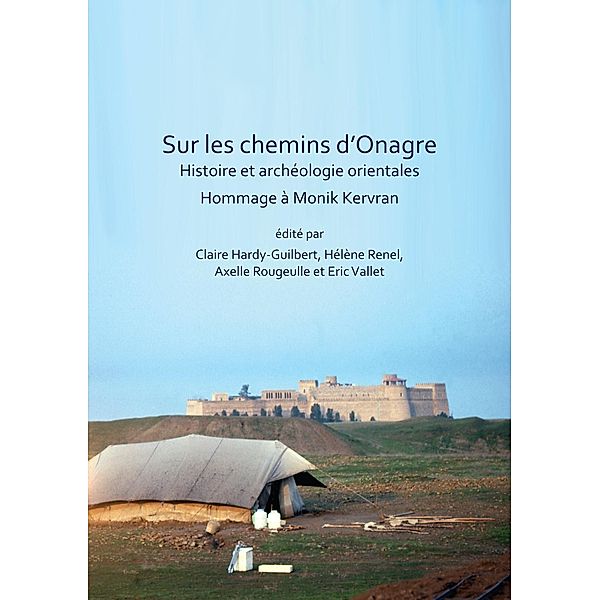 Sur les chemins d'Onagre: Histoire et archeologie orientales