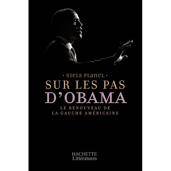 Sur les pas d'Obama / Essais et Documents, Niels Planel