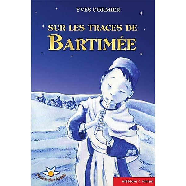 Sur les traces de Bartimee / Bouton d'or Acadie, Cormier Yves Cormier