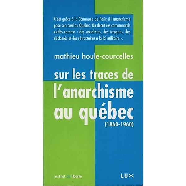 Sur les traces de l'anarchisme au Quebec, Mathieu Houle-Courcelles