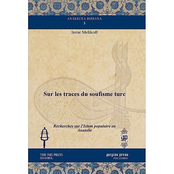 Sur les traces du soufisme turc, Irene Melikoff