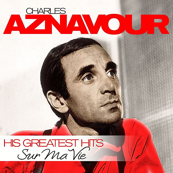 Sur Ma Vie-His Greatest Hits, Charles Aznavour