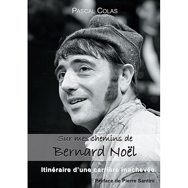 Sur mes chemins de Bernard Noël, Pascal Colas