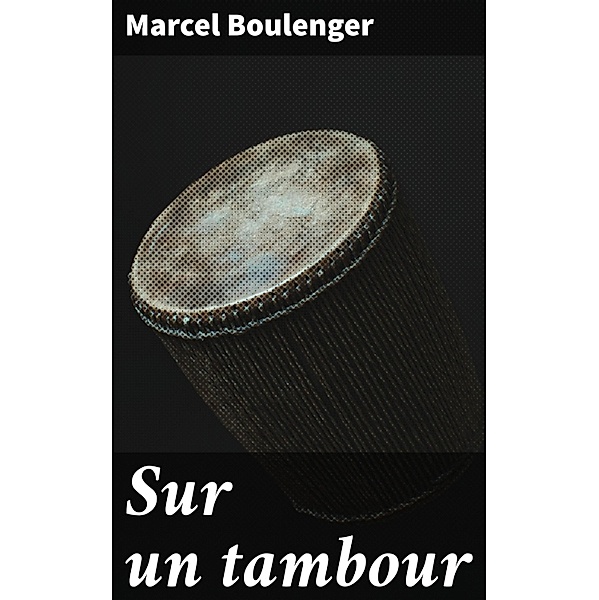 Sur un tambour, Marcel Boulenger