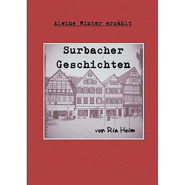 Surbacher Geschichten, Ria Heim