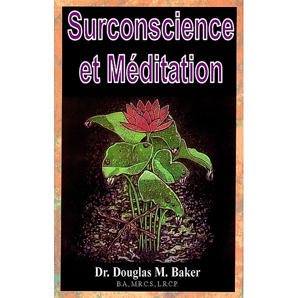 Surconscience et Méditation, Douglas M. Baker