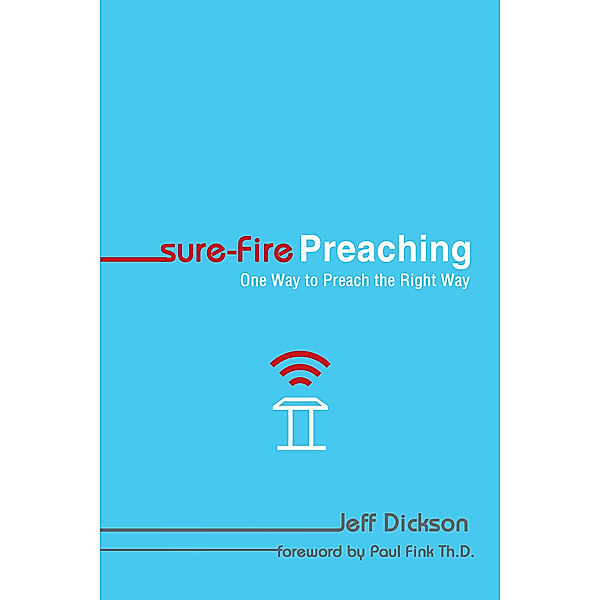 Sure-Fire Preaching, Jeff Dickson