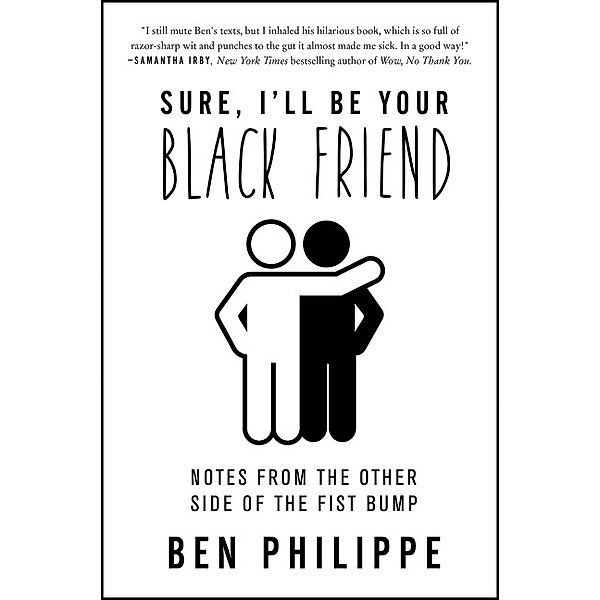 Sure, I'll Be Your Black Friend, Ben Philippe