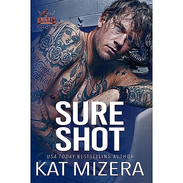 Sure Shot (Lauderdale Knights, #5) / Lauderdale Knights, Kat Mizera