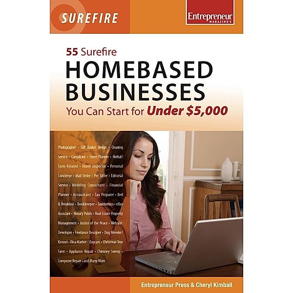 Surefire Series: 55 Surefire Homebased Businesses You Can Start for Under $5000