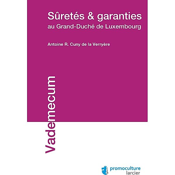 Suretés et garanties au Grand-Duché de Luxembourg, Antoine Cuny de la Verryère