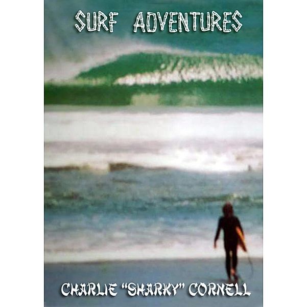 Surf Adventures, Charlie 'Sharky' Cornell