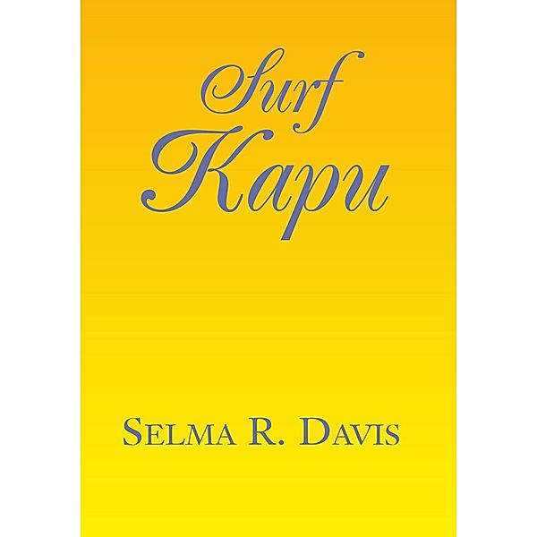 Surf Kapu, Selma R. Davis
