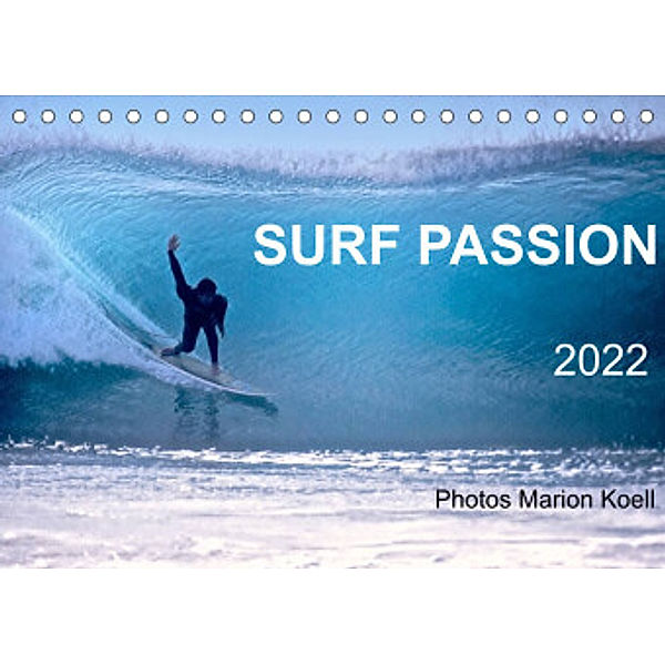 SURF PASSION 2022 Photos von Marion Koell (Tischkalender 2022 DIN A5 quer), Marion Koell