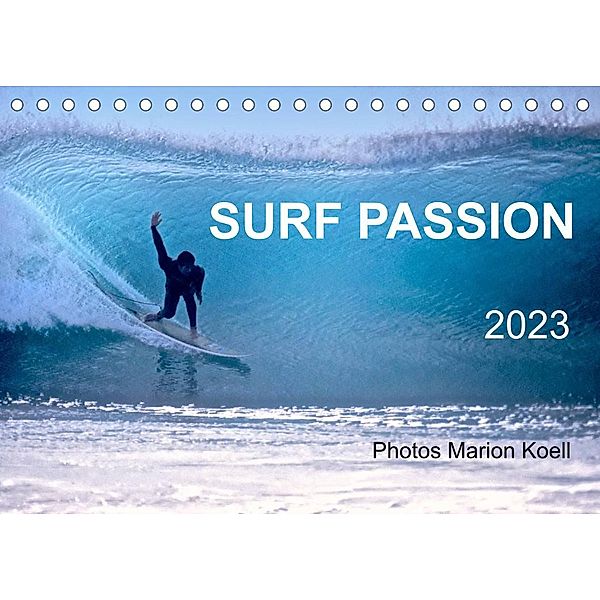 SURF PASSION 2023 Photos von Marion Koell (Tischkalender 2023 DIN A5 quer), Marion Koell