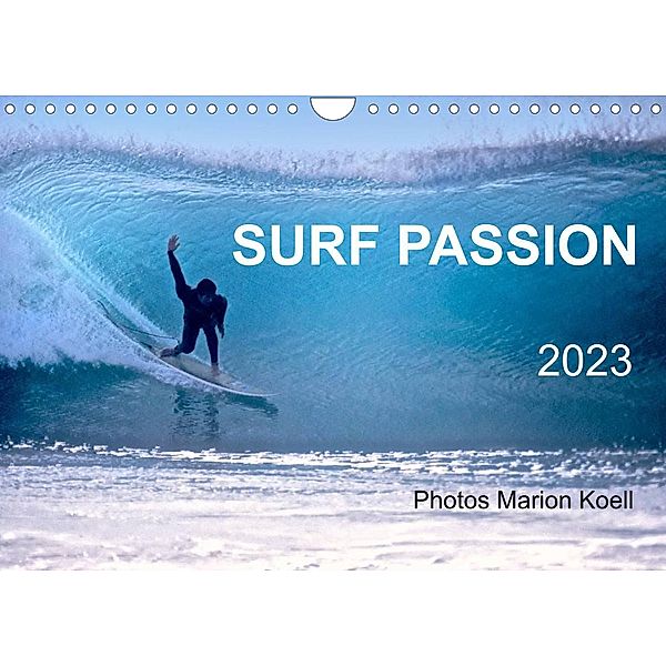 SURF PASSION 2023 Photos von Marion Koell (Wandkalender 2023 DIN A4 quer), Marion Koell