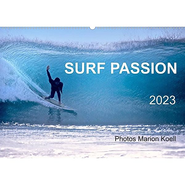 SURF PASSION 2023 Photos von Marion Koell (Wandkalender 2023 DIN A2 quer), Marion Koell