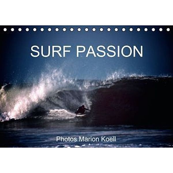 SURF PASSION Photos Marion Koell / UK-Version (Table Calendar 2015 DIN A5 Landscape), Marion Koell, Marion                          10001471178 Koell