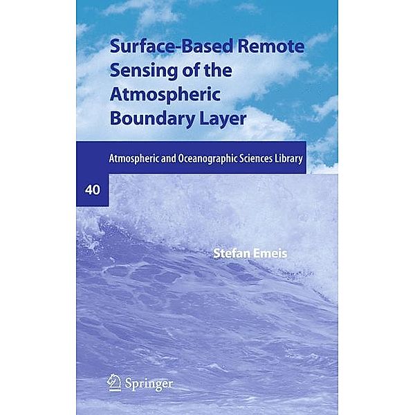 Surface-Based Remote Sensing of the Atmospheric Boundary Layer, Stefan Emeis