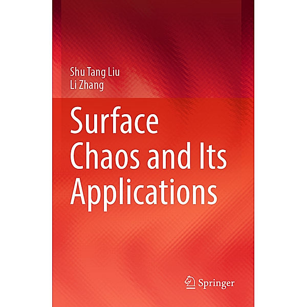 Surface Chaos and Its Applications, Shu Tang Liu, Li Zhang