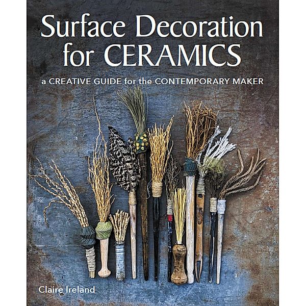 Surface Decoration for Ceramics, Claire Ireland