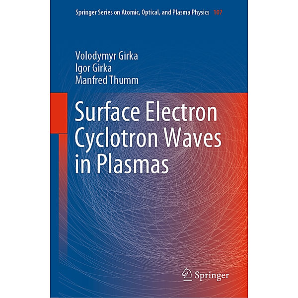 Surface Electron Cyclotron Waves in Plasmas, Volodymyr Girka, Igor Girka, Manfred Thumm