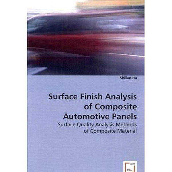 Surface Finish Analysis of Composite Automotive Panels, Shilian Hu