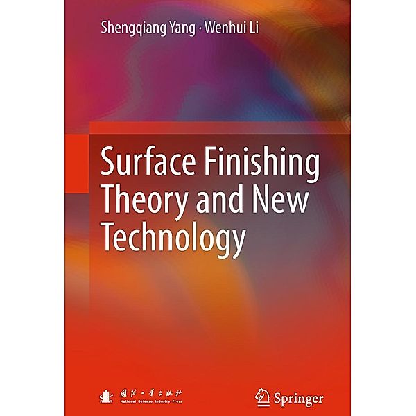 Surface Finishing Theory and New Technology, Shengqiang Yang, Wenhui Li