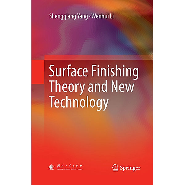 Surface Finishing Theory and New Technology, Shengqiang Yang, Wenhui Li