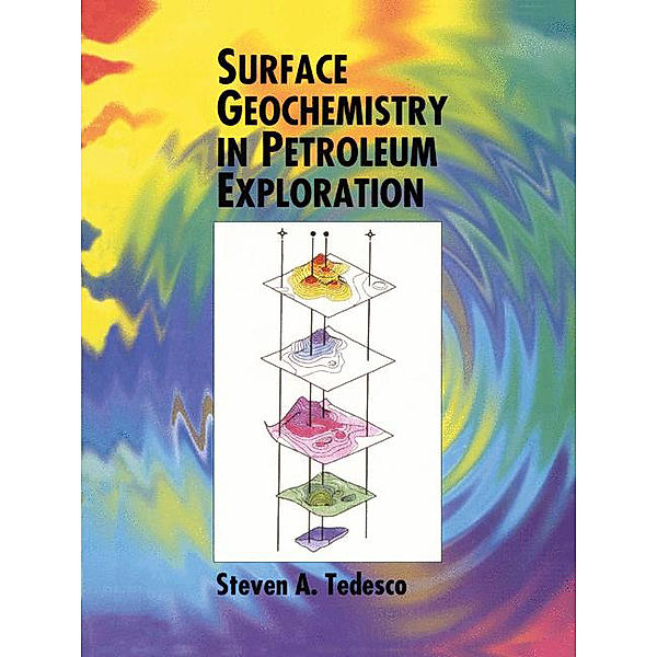 Surface Geochemistry In Petroleum Exploration, S. A. Tedesco