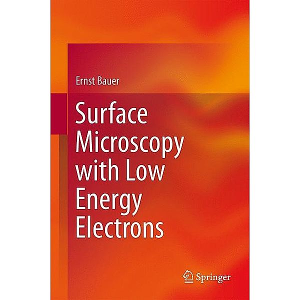 Surface Microscopy with Low Energy Electrons, Ernst Bauer