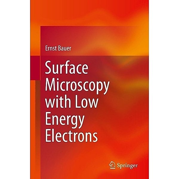 Surface Microscopy with Low Energy Electrons, Ernst Bauer
