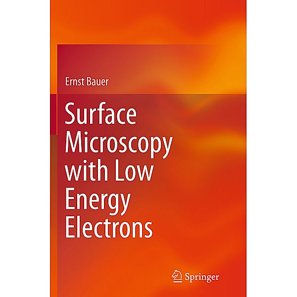 Surface Microscopy with Low Energy Electrons, Ernst Bauer
