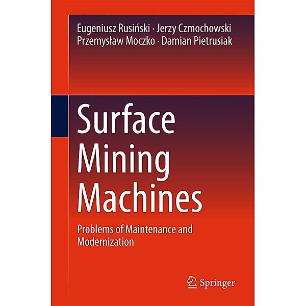 Surface Mining Machines, Eugeniusz Rusinski, Jerzy Czmochowski, Przemyslaw Moczko, Damian Pietrusiak