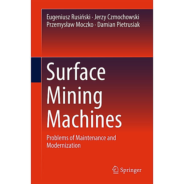 Surface Mining Machines, Eugeniusz Rusinski, Jerzy Czmochowski, Przemyslaw Moczko, Damian Pietrusiak