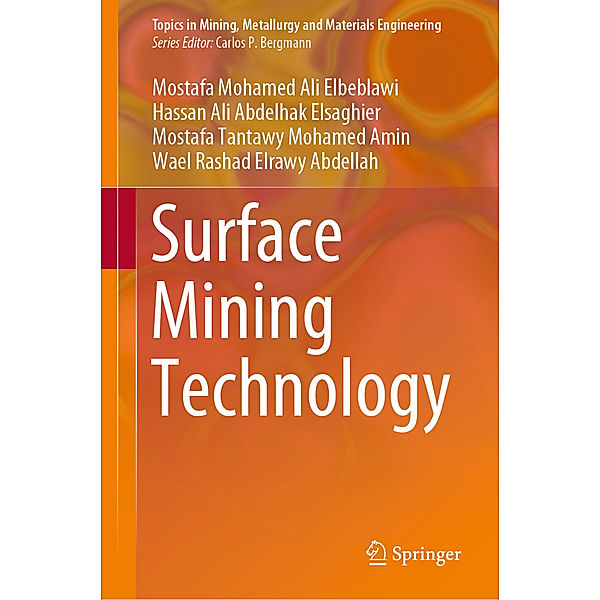 Surface Mining Technology, Mostafa Mohamed Ali Elbeblawi, Hassan Ali Abdelhak Elsaghier, Mostafa Tantawy Mohamed Amin, Wael Rashad Elrawy Abdellah