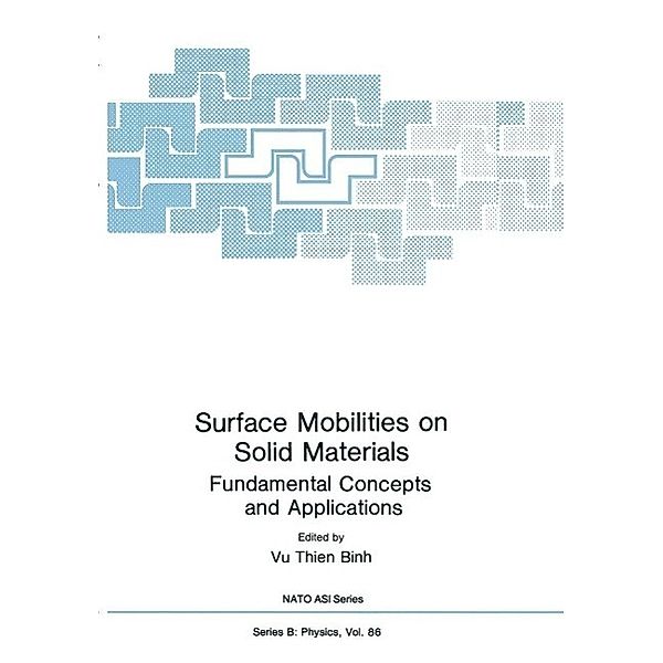 Surface Mobilities on Solid Materials / NATO Science Series B: Bd.86