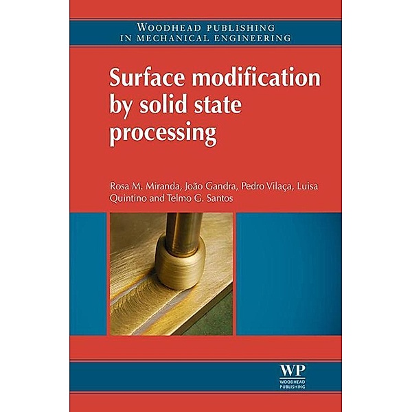 Surface Modification by Solid State Processing, Rosa M. Miranda, Joao Pedro Gandra, Pedro Vilaca, Luisa Quintino, Telmo G. Santos