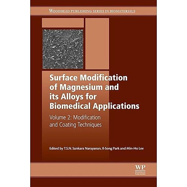 Surface Modification of Magnesium and its Alloys for Biomedical Applications / Woodhead Publishing Series in Biomaterials Bd.0